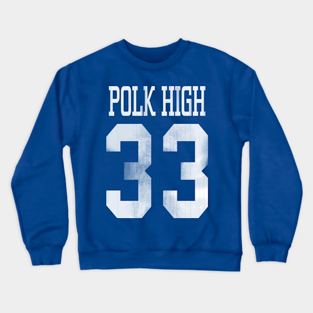 Polk High #33 Crewneck Sweatshirt by michelleachan